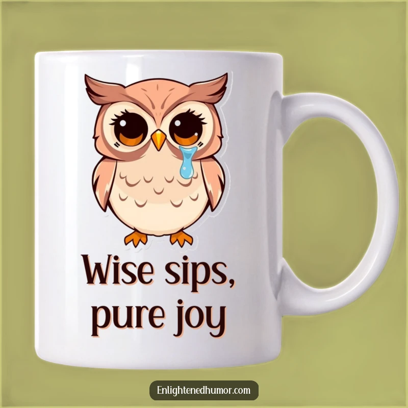 Funny Owl Mug: Kawaii Enlightened Eyes Tear of Joy, Perfect Funny Gift for Wise Ones