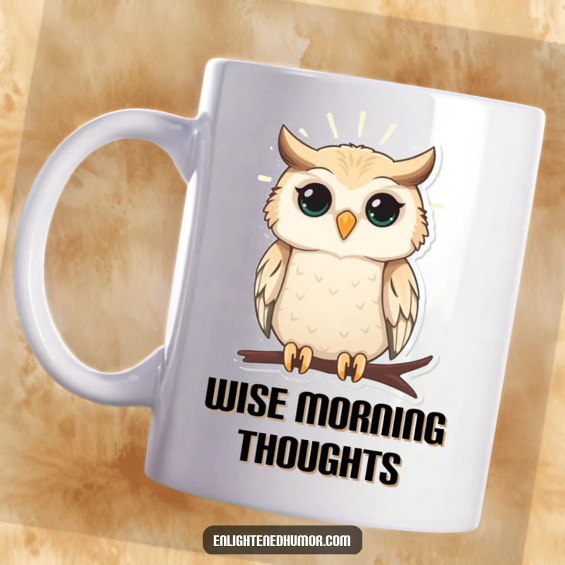 Funny mug featuring a wise owl perched serenely, radiating gentle light, symbolizing wisdom and quiet humor.