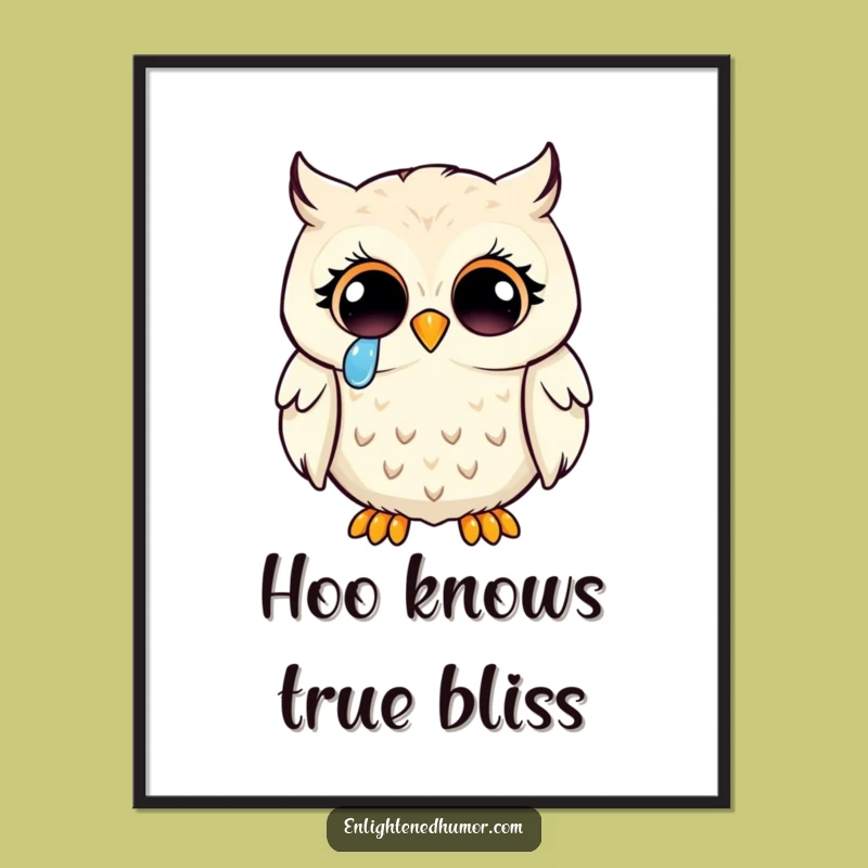 Funny Kawaii Owl Enlightenment Digital Art: Joyful Tears Owl Print Gift