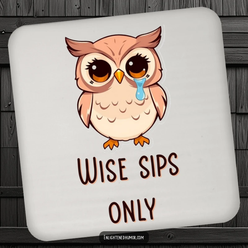 Funny kawaii owl drink coaster with wide, enlightened eyes shedding a tear of joy, protecting surfaces with wisdom.