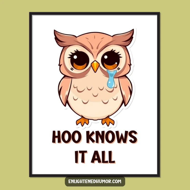 Funny Owl Poster: Kawaii Enlightened Eyes Art, Emotional Funny Gift for Any Room