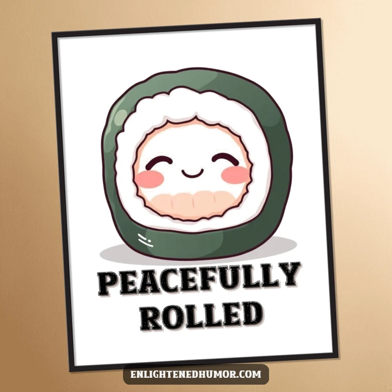 Funny Sushi Zen Poster showcasing a perky sushi roll achieving inner peace with a gentle smile, adding humorous calm.