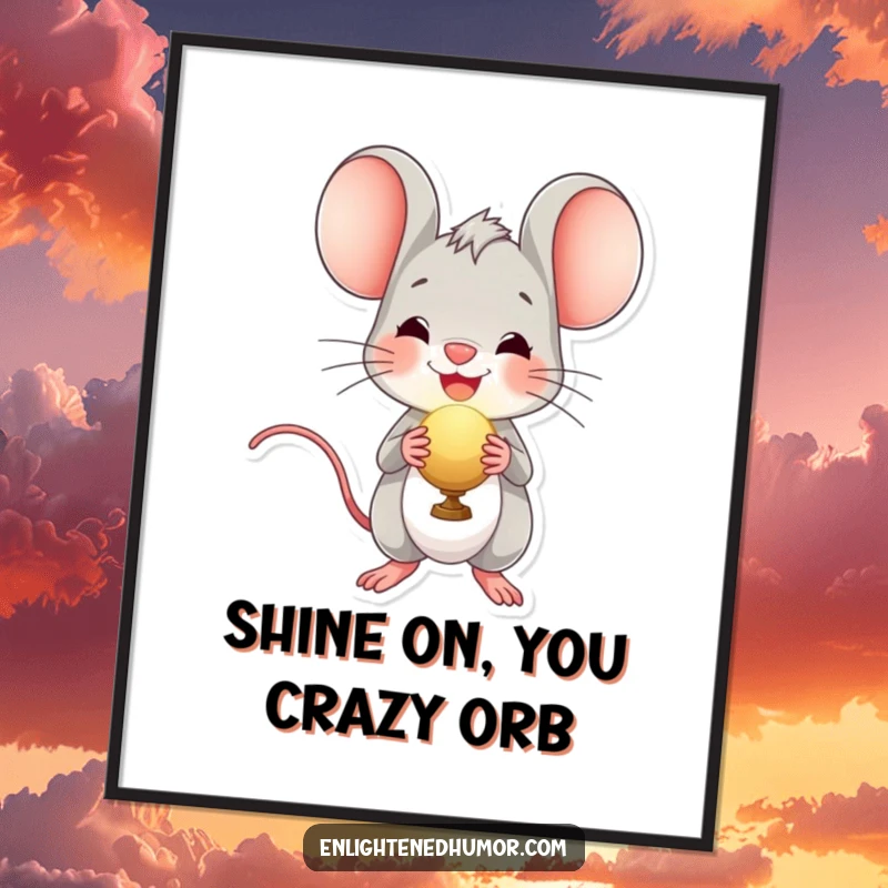 Funny free printable wall art of a cheerful mouse joyfully holding a bright, glowing orb, radiating positive energy.