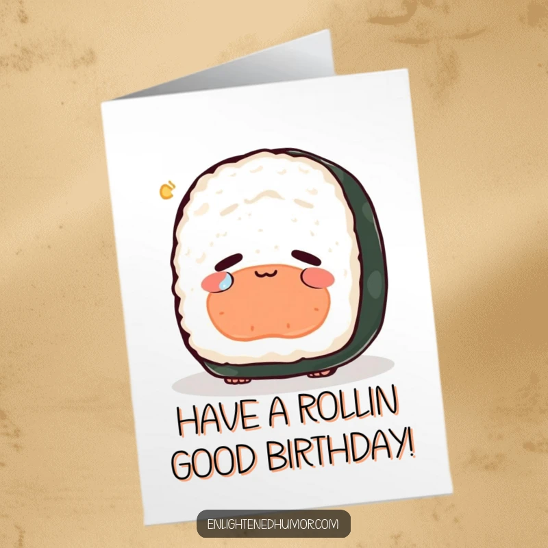 Funny Free Printable birthday card featuring a peaceful sushi roll contemplating existence with a single tear of joy, uniquely charming.