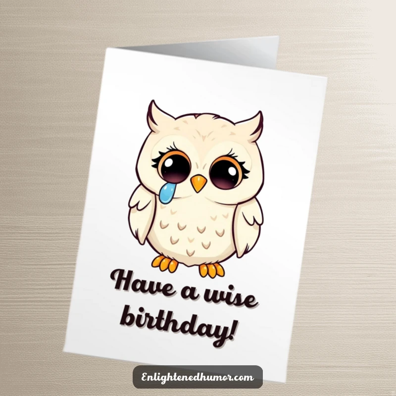 Funny Free Printable Birthday Card: Kawaii owl with enlightened eyes cries a single tear of pure joy.