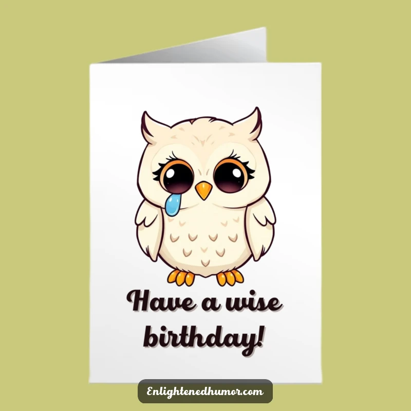 Free Printable Birthday Card: Owl Joy Tears Funny Downloadable Greeting Gift