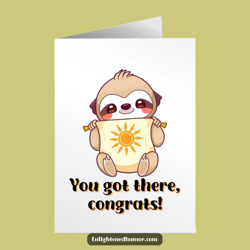 Free Printable Congrats Card: Wise Sloth, Funny Downloadable Gift for Achievements Unfurled