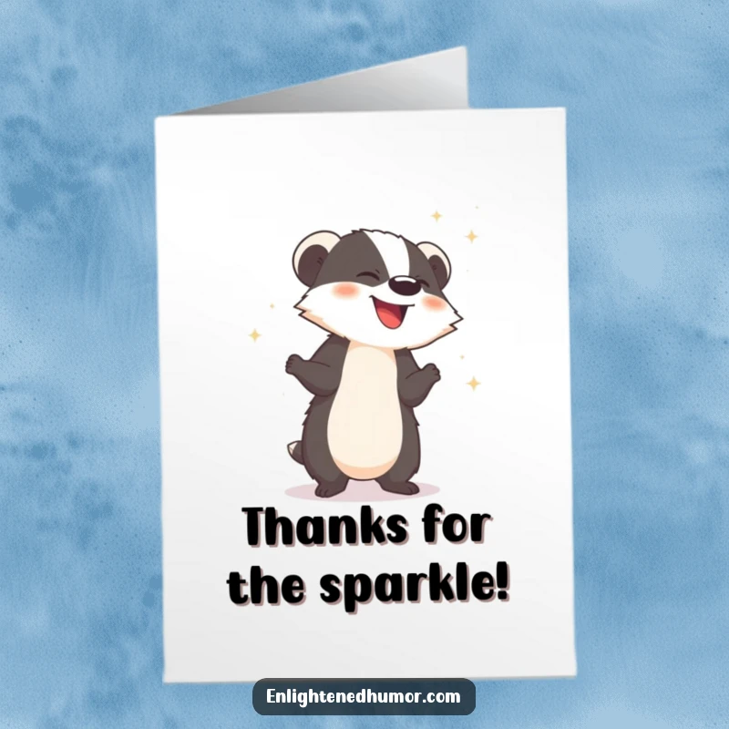 Funny Free Printable Thank You Card of a giggling badger releasing sparkling dust, a charming and humorous way to say thanks.