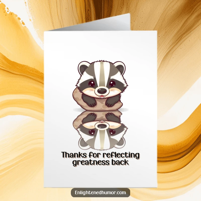 Funny Free Printable Badger Thank You Card: A beaming badger looking at its polished stone reflection, expressing thanks.