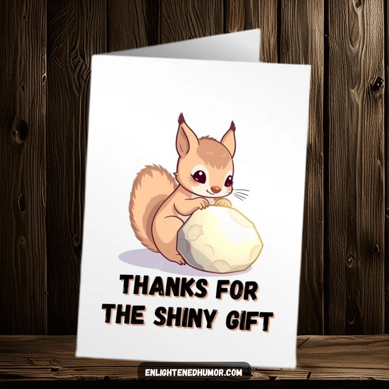Funny Free Printable Thank You Card: Curious celestial squirrel mesmerized by a glowing stone, sending thanks from the stars.