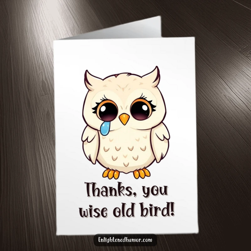 Funny Free Printable Thank You Card: Kawaii owl with enlightened eyes sheds a tear of gratitude and joy.