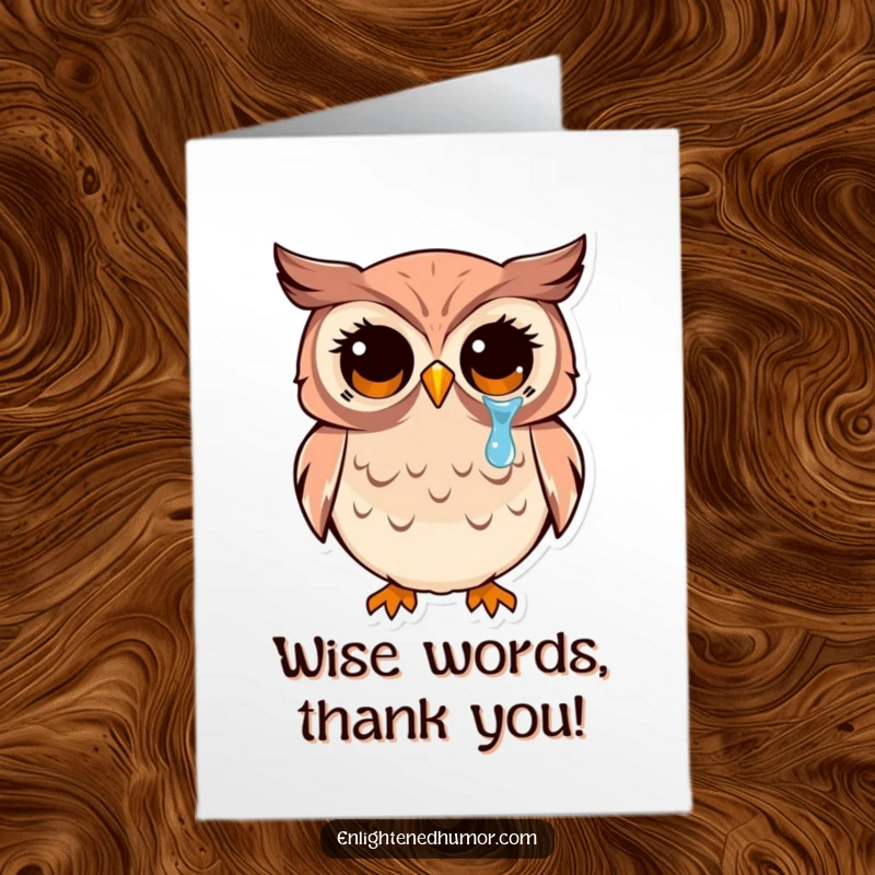 Funny Free Printable Thank You Card: A kawaii owl with enlightened eyes shedding a single tear of immense gratitude.